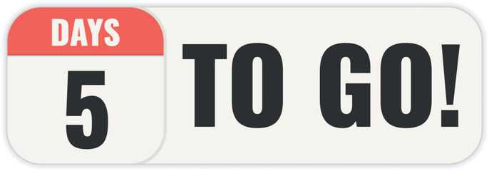 Number 5 of days left to go. Badge with, sale, landing page, banner.