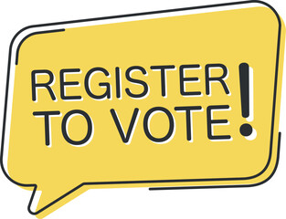 Register to vote comic speech bubble in pop art style. Comic speech. Dialog window. Yellow banner for sale.