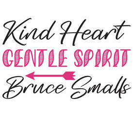 Kind Heart Gentle Spirit Bruce Smalls, Boho SVG Bundle, Boho T-Shirt Bundle, Boho SVG, SVG Design, Boho SVG Design