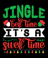 Jingle bell time it's a swell time, Merry Christmas shirts Print Template, Xmas Ugly Snow Santa Clouse New Year Holiday Candy Santa Hat vector illustration for Christmas hand lettered