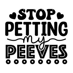 Stop Petting My Peeves