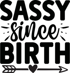 Sassy Since Birth