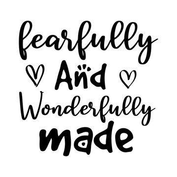 Fearfully And Wonderfully Made