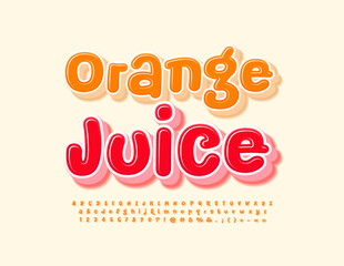 Vector advertising poster Orange Juice. Creative hanwritten Font. Bright 3D Alphabet Letters, Numbers and Symbols set