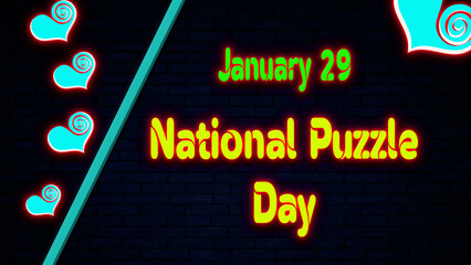 Happy National Puzzle Day, January 29. Calendar of January Neon Text Effect, design