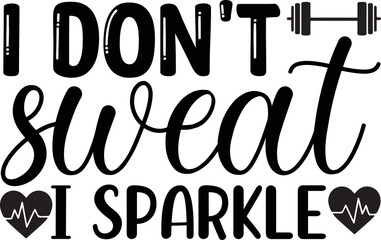 i don't sweat i sparkle