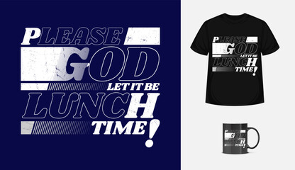 Naklejka premium God lunch time modern typographic template. Vector design inspirational quote for textile, posters, tshirt, cover, banner, cards, cases etc