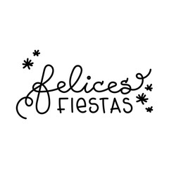 Black lettering. Happy Holidays in Spanish. Felices Fiestas. Merry Christmas inspiration. Vector illustration, flat design