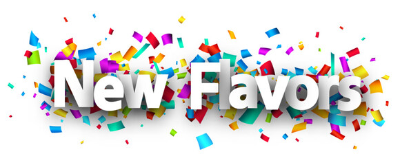New flavors sign with colorful cut out ribbon confetti background.