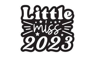 Fototapeta premium Little miss 2023 svg, Happy new year svg, Happy new year 2023 t shirt design And svg cut files and Stickers, New Year Stickers quotes t shirt designs, new year hand lettering typography vector