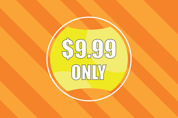 Sale 9.99 dollars only offer badge sticker design in flat style. vector illustration