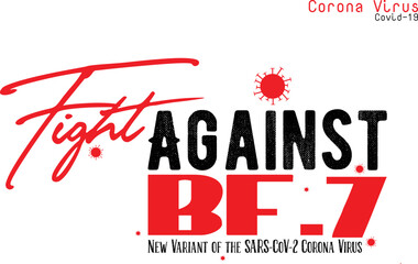 Fight Against BF.7. New Variant of the SARS-CoV-2 Corona Virus. Subvariant of Omicron Virus Sign
