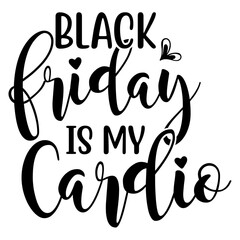 Black Friday is My Cardio