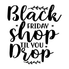 Black Friday Shop Til You Drop