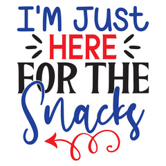 I'M Just Here for the Snacks