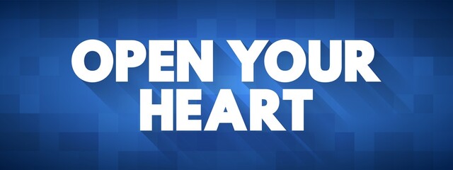 Open your heart text quote, concept background