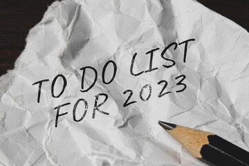 To do list for 2023. To-do list - an inscription on a piece of paper. Case planning.