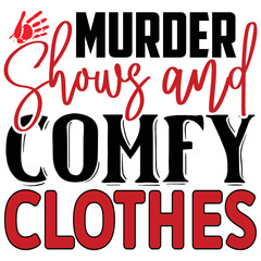 Murder Shows and Comfy Clothes