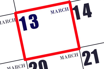 Date 13 March in a frame on the calendar, mockup, copy space. Calendar for March. Spring month, day of the year concept.