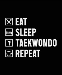EAT SLEEP TAEKWONDO REPEAT