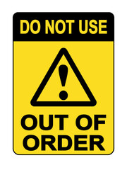 Obraz premium Do not use, out of order. Warning yellow triangle sign with text and eclamation point.