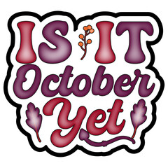 Is It October Yet