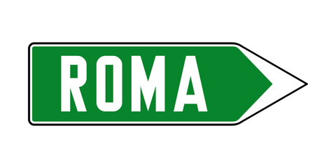 Rome direction road sign called Roma in Italian language