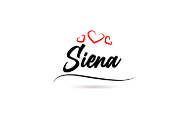 Siena european city typography text word with love. Hand lettering style. Modern calligraphy text