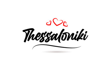Fototapeta na wymiar Thessaloniki european city typography text word with love. Hand lettering style. Modern calligraphy text