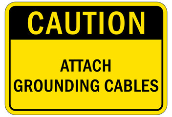 Electrical warning sign and labels attach grounding  cable