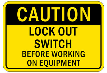 Electrical switch sign and labels lock out switch before working on equipment