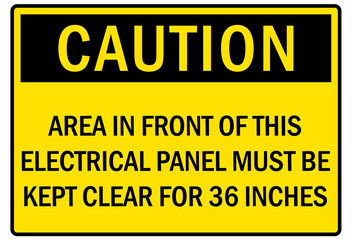 Electrical warning sign and labels area in front of this electrical panel must be kept clear