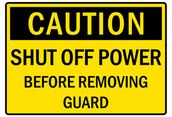 Electrical warning sign and labels shut off power before removing guard