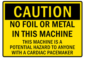 Electrical warning sign and labels no foil or metal in this machine