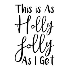 This is As Holly Jolly As I Get