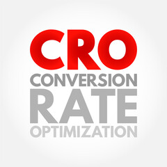 CRO Conversion Rate Optimization - process of increasing the percentage of conversions from a website or mobile app, acronym text concept background