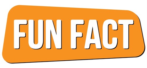 FUN FACT text on orange trapeze stamp sign.
