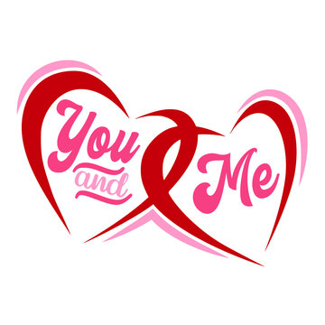 You and me. Romantic design with two hearts and hand-drawn text inside for valentines day or wedding