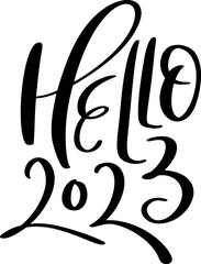Fototapeta premium Hello 2023 vector hand drawn calligraphy lettering text. Happy New Year and Merry Christmas greeting card and logo illustration. template for postcard, print, web banner, poster