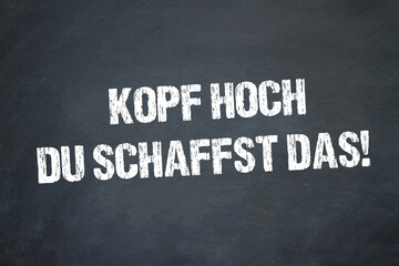 Fototapeta premium Kopf hoch, du schaffst das! 