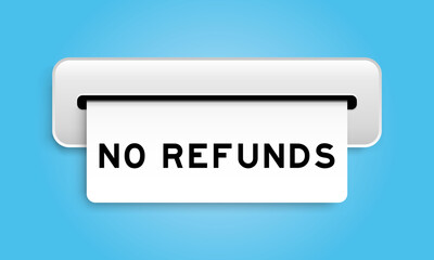 White coupon banner with word no refunds from machine on blue color background