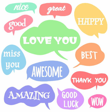 Set Collection Speech Bubbles Of Nice, Good, Great, HAPPY, LOVE YOU, Miss You, AWESOME, BEST, THANK YOU, AMAZING,GOOD LUCK, WOW. Vector Design Illustration