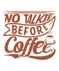 Obraz premium No Talkie Before Coffee -For the coffee lover