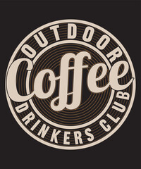 Outdoor Coffee Drinkers Club -For the coffee lover