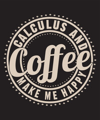Calculus and coffee make me happy- for coffee lover