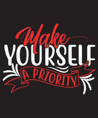 Make yourself a priority-Motivational Quote design