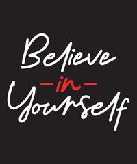 Believe in yourself -Motivational Quote design