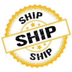 SHIP text on yellow-black round stamp sign