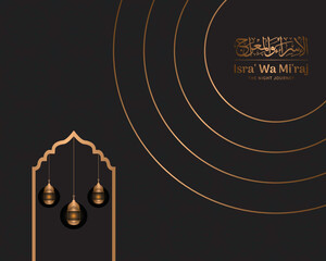 "Al-Isra wal Mi'raj' means The night journey of Prophet Muhammad. Islamic Background Design Template. Vector Illustration.
