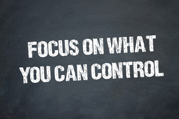 Obraz premium focus on what you can control 